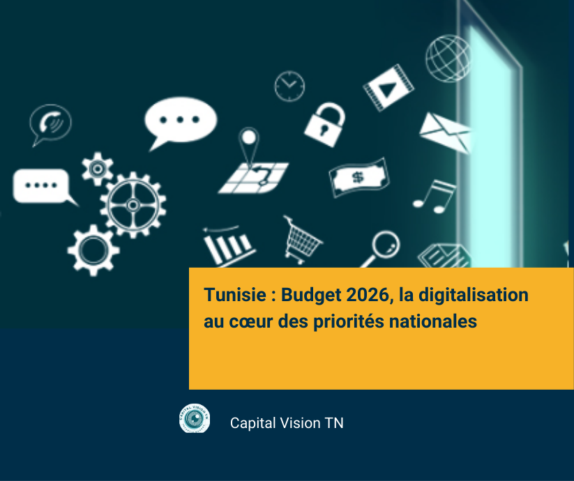 Actualités TN 📑 Tunisie 🇹🇳 : Budget 2026, entre équilibre financier et transition numérique