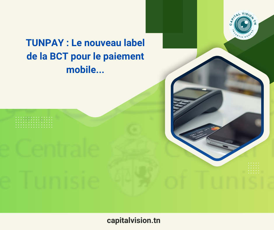 TUNPAY : Le nouveau label de la BCT pour le paiement mobile | Capital Vision TN